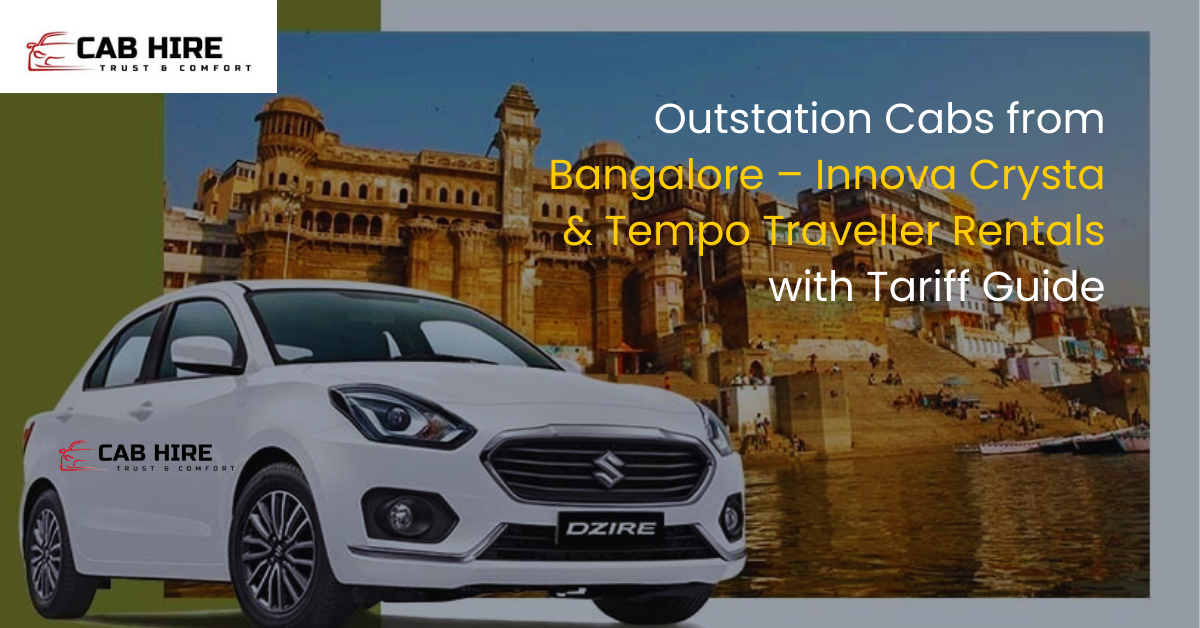 Outstation Cabs from Bangalore – Innova Crysta & Tempo Traveller Rentals with Tariff Guide