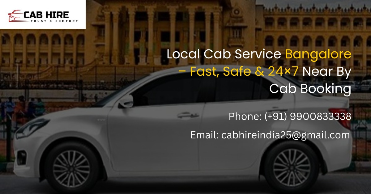 Local Cab Service Bangalore – Fast, Safe & 24×7 Near By Cab Booking
