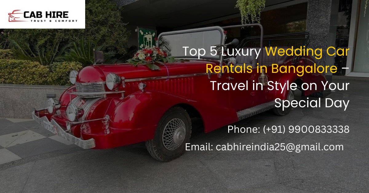 Top 5 Luxury Wedding Car Rentals in India – Travel in Style on Your Special Day