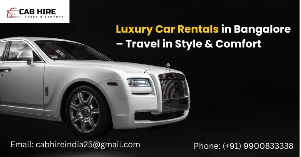 Luxury Car Rentals in Bangalore – Travel in Style & Comfort