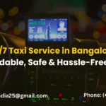 24/7 Taxi Service in Bangalore – Affordable, Safe & Hassle-Free Rides