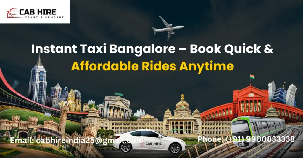 Instant Taxi Bangalore – Book Quick & Affordable Rides Anytime