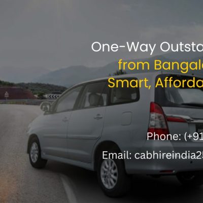 One-Way Outstation Cabs from Bangalore – Your Smart, Affordable Travel Partner
